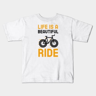 Life Is A Beautiful Ride Kids T-Shirt